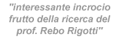 Interessante incorcio frutto della ricerca del prof. Rebo Rigotti